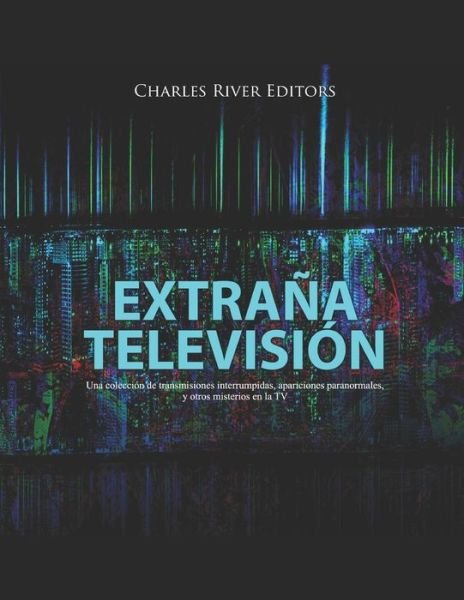 Cover for Charles River Editors · Extrana Television (Paperback Bog) (2020)