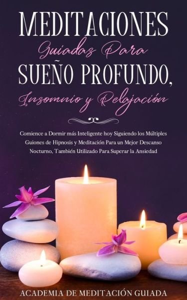 Cover for Academia de Meditación Guiada · Meditaciones Guiadas Para Sueno Profundo, Insomnio y Relajacion (Pocketbok) (2020)