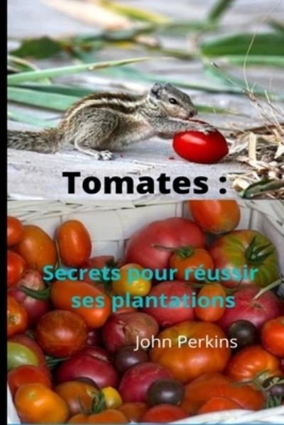 Cover for John Perkins · Tomates secrets reussir leur plantation (Paperback Book) (2020)