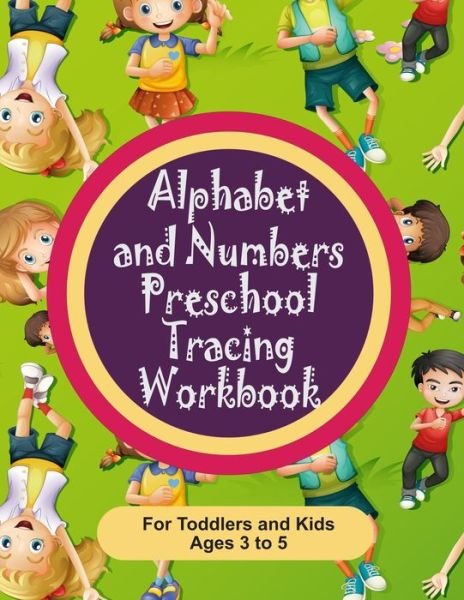 Cover for Technical Communication Center · Alphabet and Numbers Preschool Tracing Workbook for Toddlers and Kids Ages 3-5 (Pocketbok) (2020)