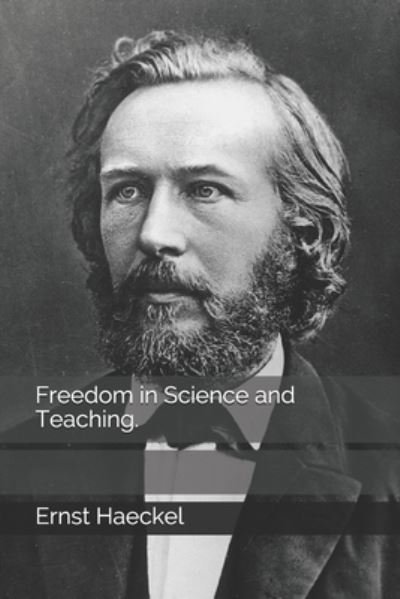 Cover for Ernst Haeckel · Freedom in Science and Teaching. (Pocketbok) (2020)