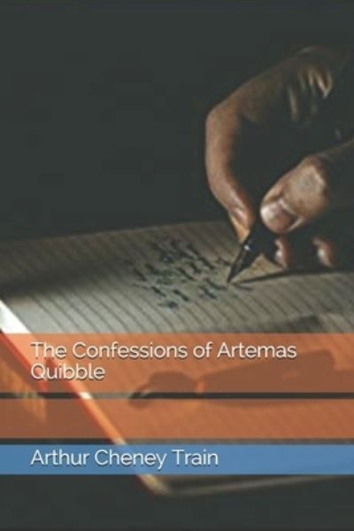 Cover for Arthur Cheney Train · The Confessions of Artemas Quibble (Paperback Book) (2021)