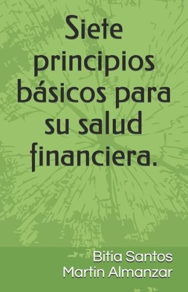 Cover for Bitia Raquel Santos · Siete principios basicos para su salud financiera. (Paperback Book) (2020)