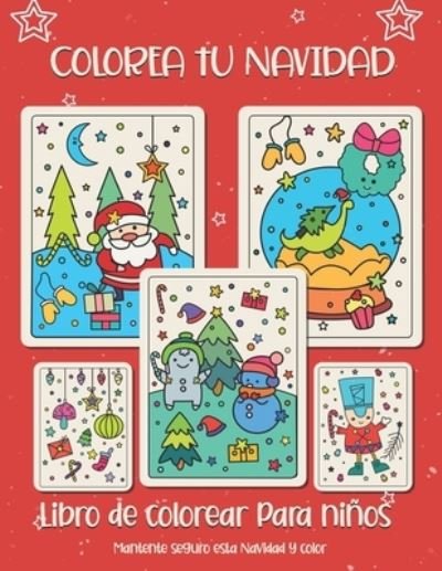 Colorea tu Navidad. Libro de colorear para ninos - Be Happy - Books - Independently Published - 9798698312093 - October 15, 2020