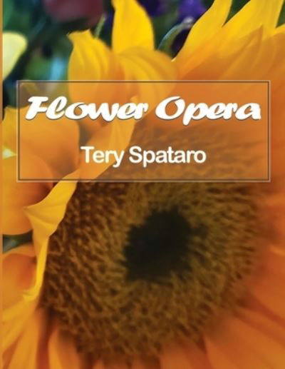Cover for Tery Spataro · Flower Opera (Paperback Bog) (2021)
