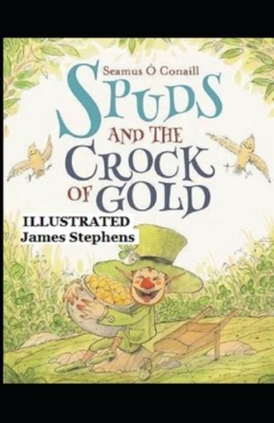 Cover for James Stephens · The Crock of Gold Illustrated (Paperback Book) (2021)