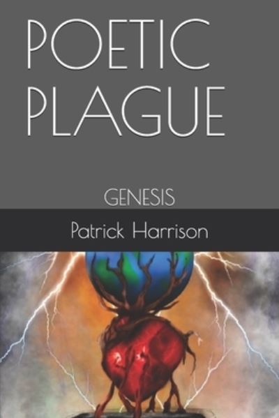 Poetic Plague - Patrick Harrison - Books - Independently Published - 9798737590093 - April 14, 2021