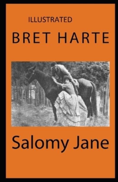 Cover for Bret Harte · Salomy Jane Illustrated (Paperback Book) (2021)