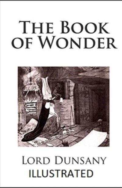 Cover for Lord Dunsany · The Book of Wonder Illustrated (Paperback Book) (2021)
