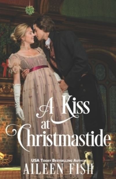 Cover for Aileen Fish · A Kiss at Christmastide (Pocketbok) (2021)