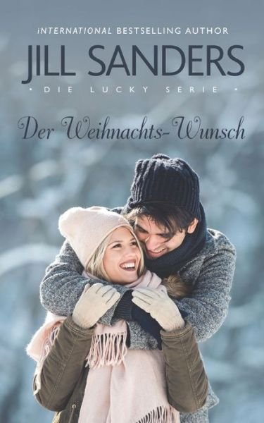 Cover for Jill Sanders · Der Weihnachts-Wunsch: Die Lucky Serie (Paperback Book) (2021)