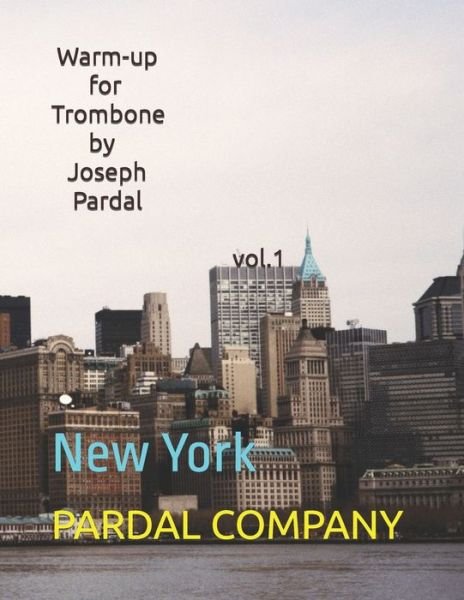 Cover for Jose Pardal Merza · Warm-up for Trombone by Joseph Pardal vol.1: New York - Warm-Up for Trombone by Joseph Pardal New York (Paperback Bog) (2022)