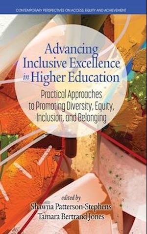 Cover for Shawna Patterson-stephens: Dva · Advancing Inclusive Excellence in Higher Education: Practical Approaches to PromotingDiversity, Equity, Inclusion, and Belonging - Contemporary Perspectives on Access, Equity, and Achievement (Hardcover Book) (2023)