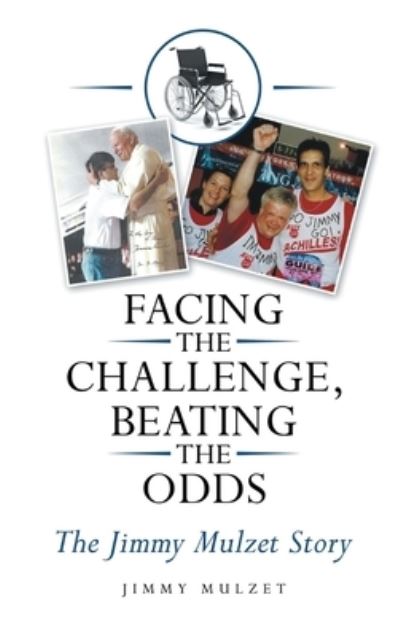 Facing the Challenge, Beating the Odds - Jimmy Mulzet - Livros - Brilliant Books Literary - 9798889453093 - 21 de julho de 2023