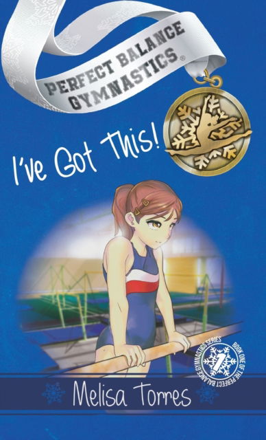 Cover for Melisa Torres · I've Got This! - Perfect Balance Gymnastics (Hardcover Book) (2022)