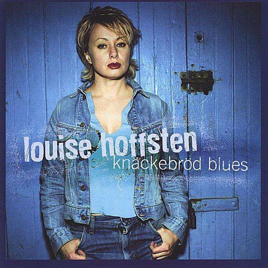 Knackebrod Blues - Louise Hoffsten - Muzyka - CDB - 0082986200094 - 23 listopada 2004