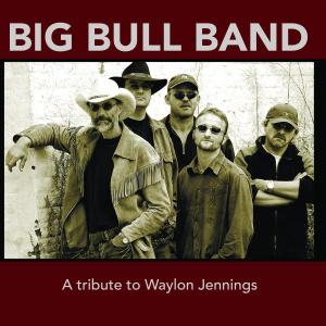 A Tribute To Waylon Jenni - Big Bull Band - Musik - COUNTRY ROADS - 0090204686094 - 21. december 2006