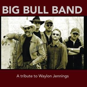 A Tribute To Waylon Jenni - Big Bull Band - Muziek - COUNTRY ROADS - 0090204686094 - 21 december 2006