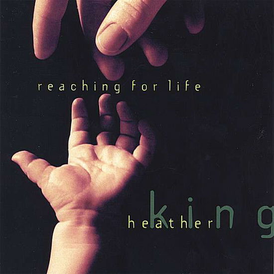 Cover for Heather King · Reaching for Life (CD) (2006)