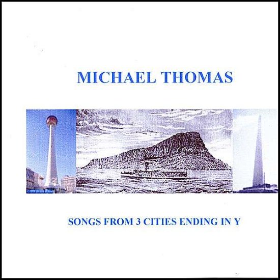 Cover for Michael Thomas · Songs from 3 Cities Ending in Y (CD) (2007)