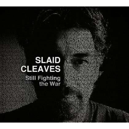 Cover for Slaid Cleaves · Still Fighting the War (CD) (2013)