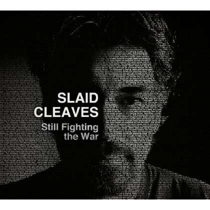 Still Fighting the War - Slaid Cleaves - Musik - M ROA - 0700261380094 - 18. juni 2013