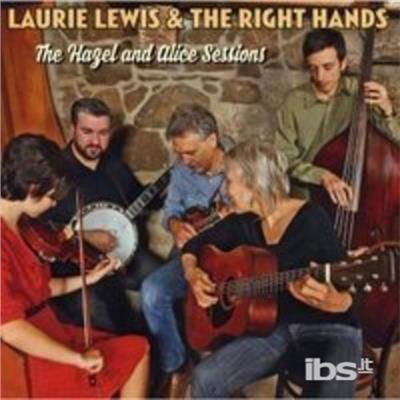 Hazel & Alice Sessions - Laurie Lewis - Muzyka - CDB - 0814519021094 - 21 stycznia 2016