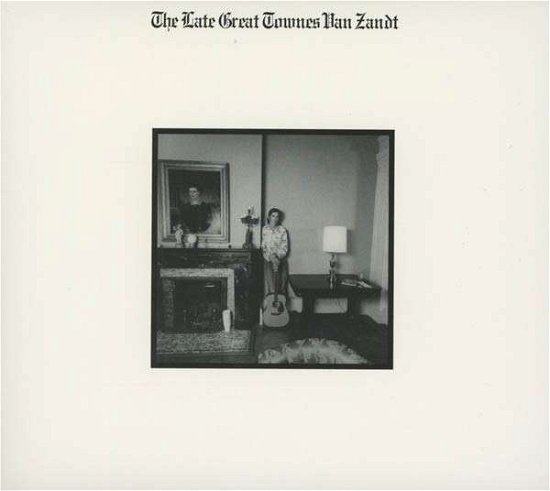 Cover for Townes Van Zandt · The Late Great Townes Van Zandt (CD) [Remastered edition] [Digipak] (2013)