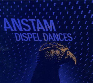 Cover for Anstam · Dispel Dances (CD) (2011)