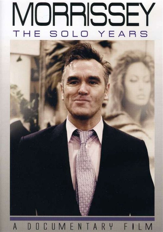 Morrissey - the Solo Years - Morrissey - Películas - Chrome Dreams - 0823564517094 - 1 de mayo de 2014