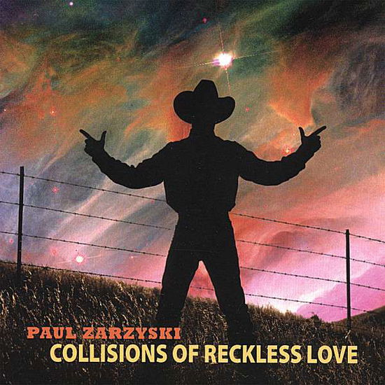 Cover for Paul Zarzyski · Collisions of Reckless Love (CD) (2007)