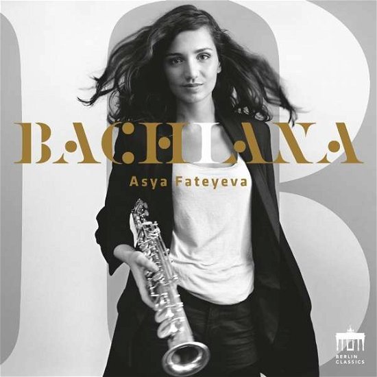 Bach: Bachiana - Asya Fateyeva - Musik - BERLIN CLASSICS - 0885470009094 - 19. maj 2017