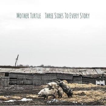 Three Sides To Every Story - Mother Turtle - Musikk - SOUND EFFECT - 2090504847094 - 22. november 2019