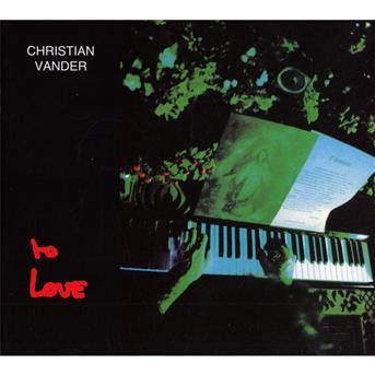 Cover for Christian Vander · To Love (CD) [Digipak] (2017)