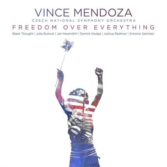 Cover for Vince Mendoza &amp; Czech National Symphony Orchestra · Freedom Over Everything (CD) (2021)