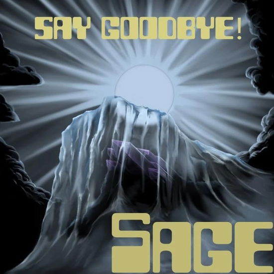 Say Goodbye! - Sage - Musiikki - KOZMIK ARTIFACTZ - 4059251229094 - perjantai 27. toukokuuta 2022