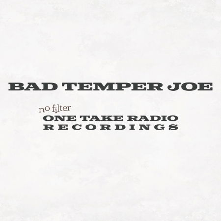 Cover for Bad Temper Joe · No Filter (One Take Radio Recordings) (CD) (2021)