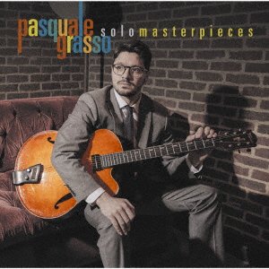 Cover for Pasquale Grasso · Solo Masterpieces (CD) [Japan Import edition] (2021)