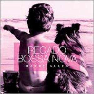Recado Bossa Nova - Harry Allen - Musikk - CAMERATA TOKYO CO. - 4580184960094 - 20. mai 2006