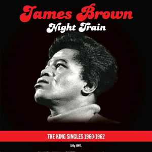 Cover for James Brown · Night Train; King Singles '60-'62 (LP) (2015)