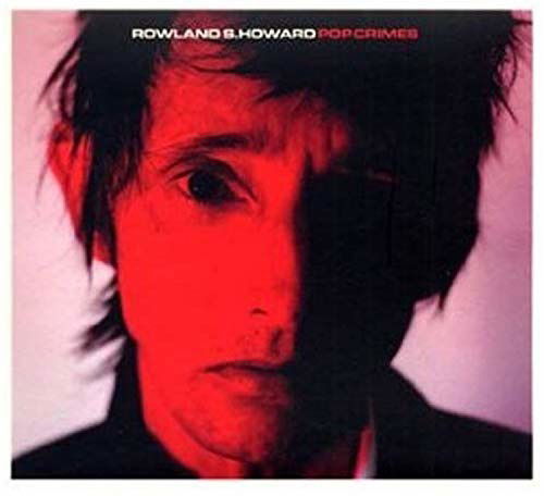 Cover for Rowland S. Howard · Pop Crimes (LP) [Ltd. edition] (2020)