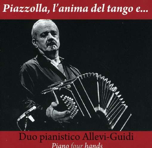 Piazzolla L'anima Tango - Duo Pianistico Allevi - Musik - Music Cent Italy - 8025965004094 - 3. Mai 2013