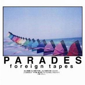 Foreign Tapes - Parades - Muziek - DOT DASH - 9332727017094 - 23 april 2010