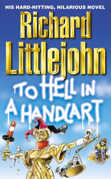 Cover for Richard Littlejohn · To Hell in a Handcart (Paperback Book) (2017)