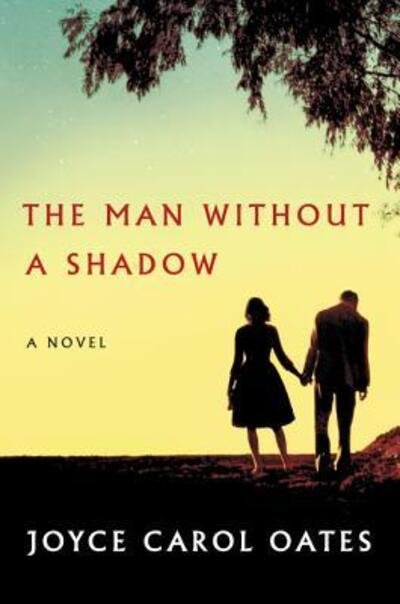Cover for Joyce Carol Oates · The Man Without a Shadow (Inbunden Bok) (2016)