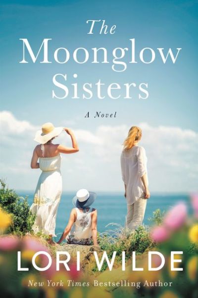 The Moonglow Sisters: A Novel - Moonglow Cove - Lori Wilde - Books - HarperCollins Publishers Inc - 9780062953094 - March 3, 2020