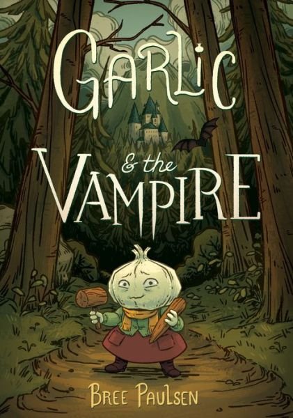Cover for Bree Paulsen · Garlic and the Vampire (Hardcover Book) (2021)