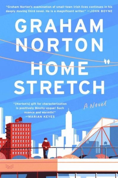 Cover for Graham Norton · Home Stretch: A Novel (Hardcover bog) (2021)