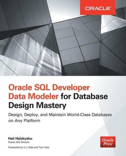 Cover for Heli Helskyaho · Oracle SQL Developer Data Modeler for Database Design Mastery (Paperback Book) [Ed edition] (2015)
