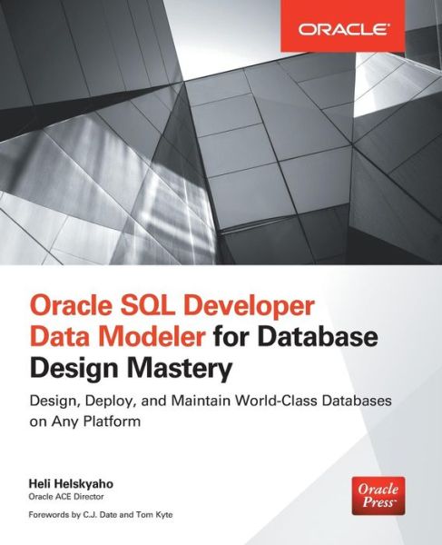 Cover for Heli Helskyaho · Oracle SQL Developer Data Modeler for Database Design Mastery (Paperback Book) [Ed edition] (2015)